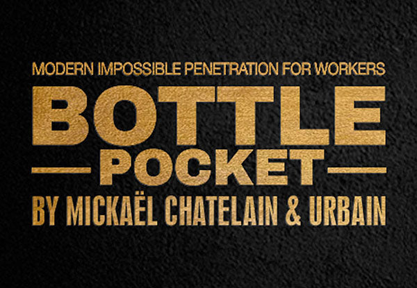 Bottle Pocket by Mickael Chatelain, Urbain & Gentlemen's Magic