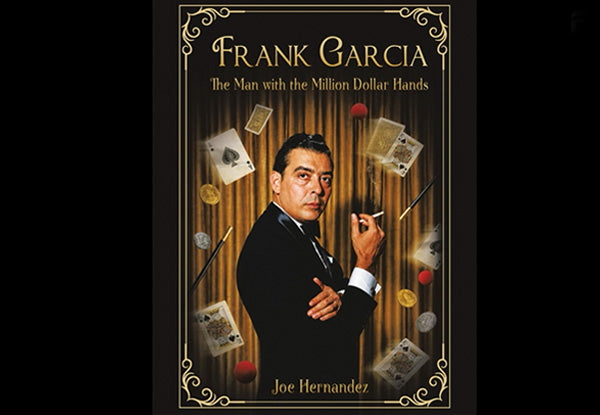 Frank Garcia: The Man with the Million Dollar Hands