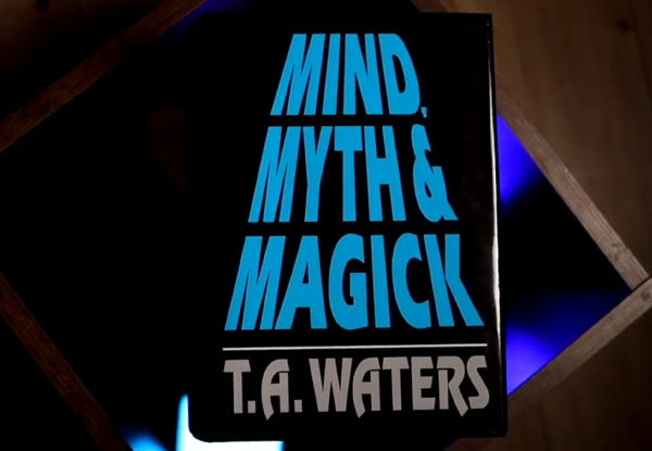 Mind, Myth & Magick by T.A. Waters