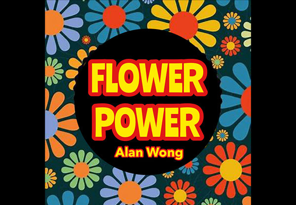 FLOWER POWER by Alan Wong