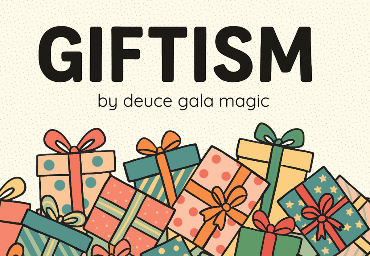 GIFTISM by Deuce Gala Magic