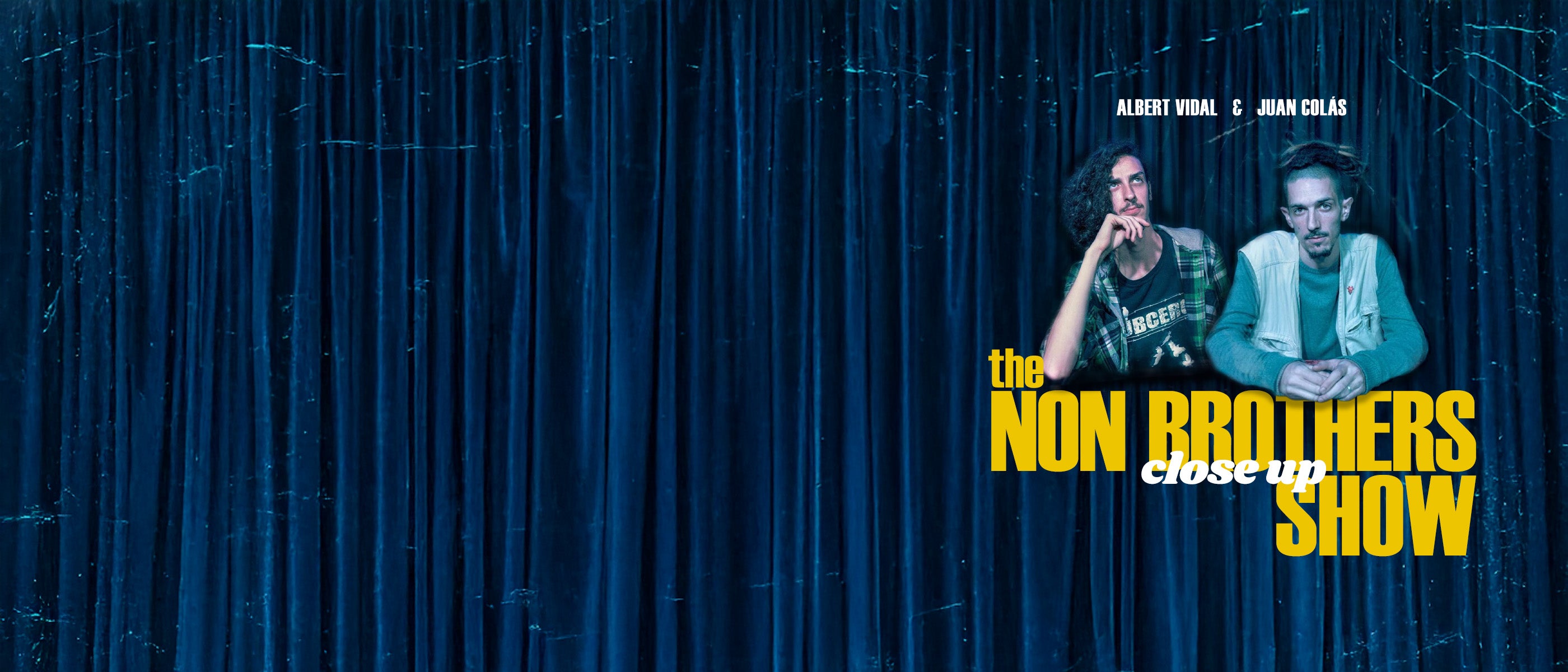 The Non Brothers Close-Up Show with Juan Colás & Albert Vidal (17.05.2026)