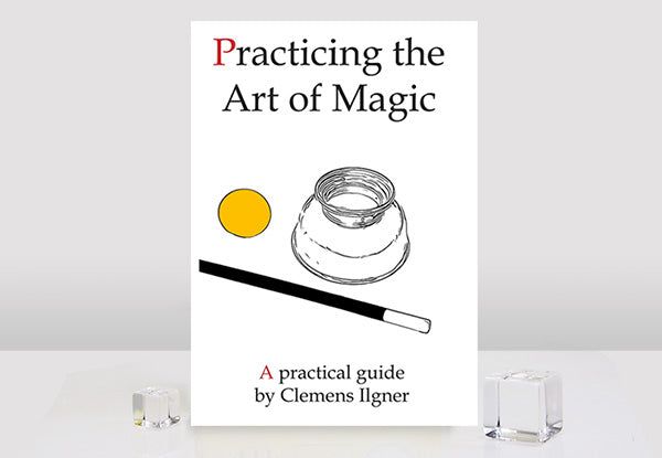 Practicing the Art of Magic by Clemens Ilgner